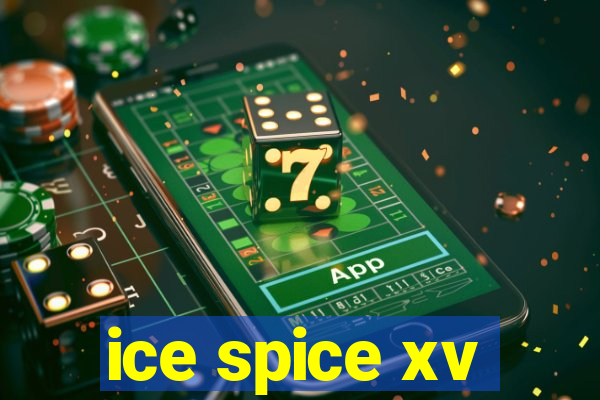 ice spice xv