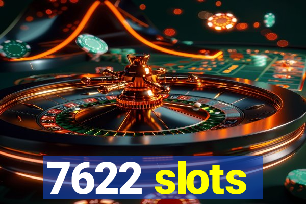 7622 slots