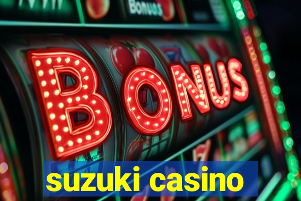 suzuki casino