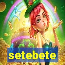 setebete