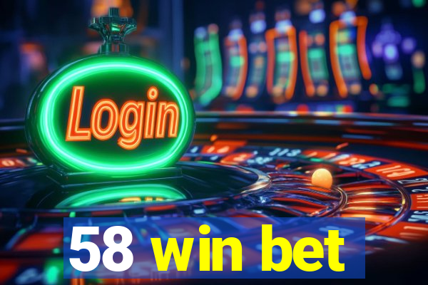 58 win bet