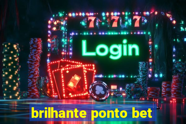 brilhante ponto bet