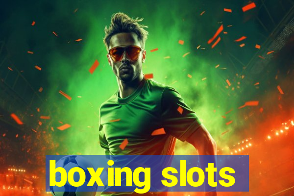 boxing slots