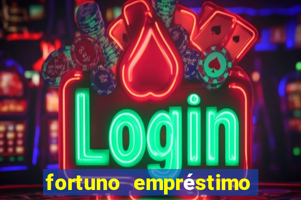 fortuno empréstimo e confiável