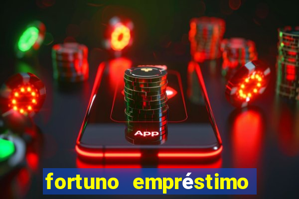 fortuno empréstimo e confiável