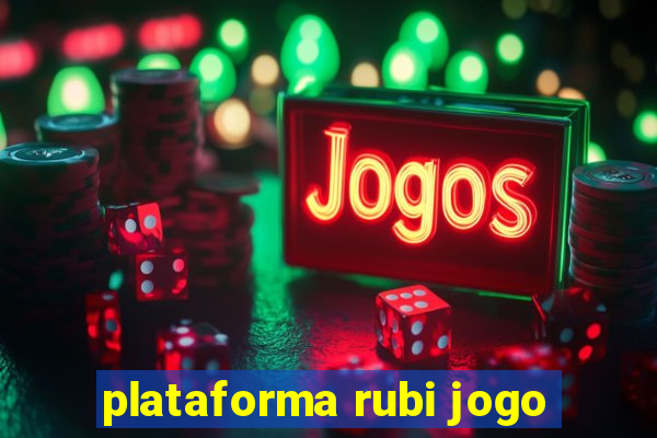 plataforma rubi jogo