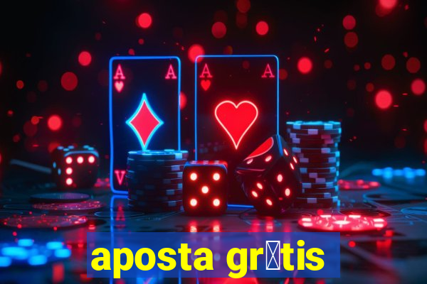 aposta gr谩tis