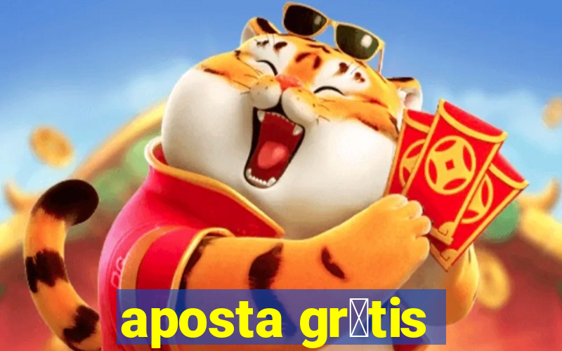 aposta gr谩tis