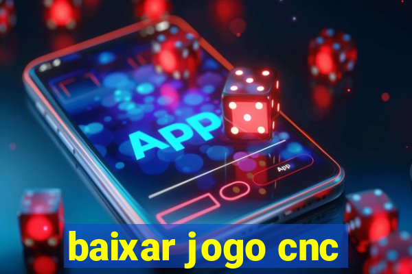 baixar jogo cnc