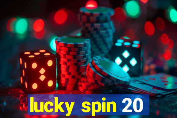 lucky spin 20