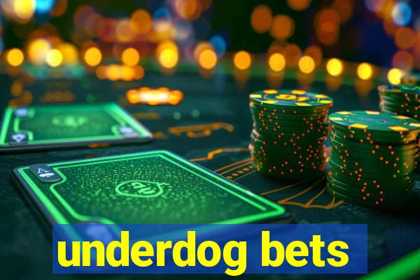 underdog bets