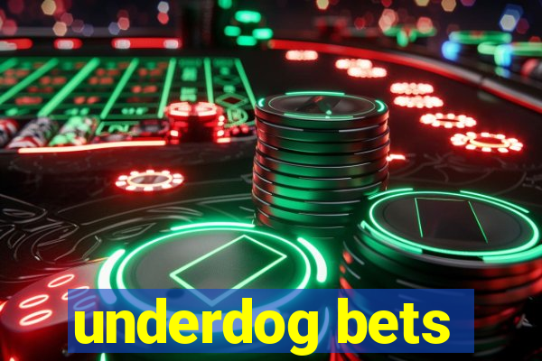 underdog bets