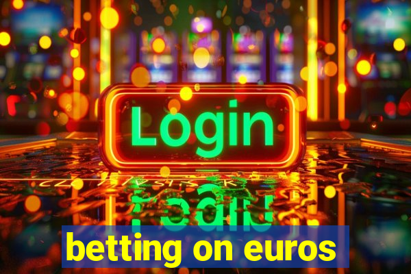 betting on euros