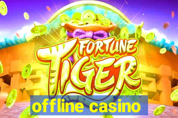 offline casino