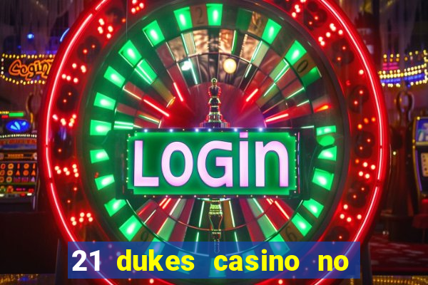 21 dukes casino no deposit bonus