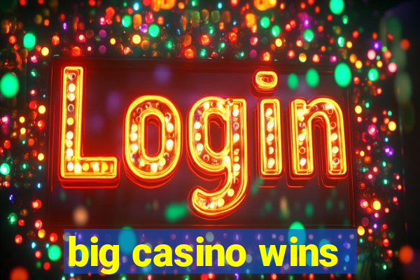 big casino wins