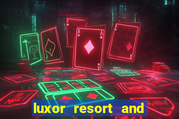 luxor resort and casino hotel