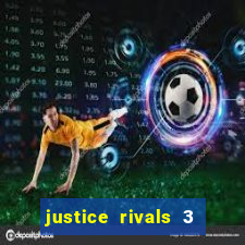 justice rivals 3 dinheiro infinito