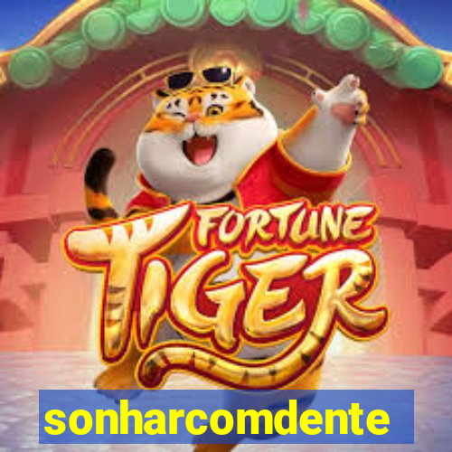 sonharcomdente