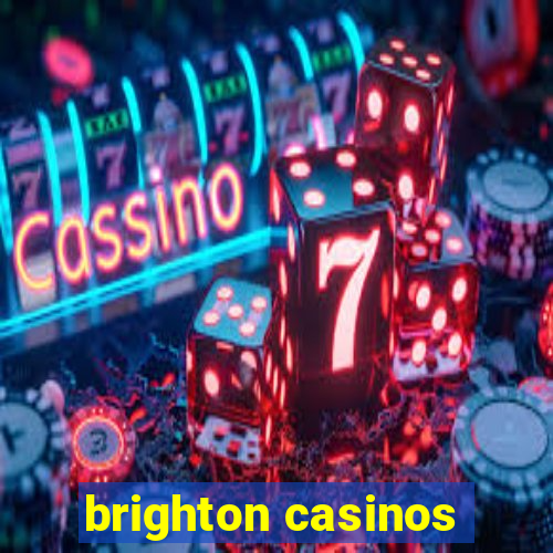 brighton casinos