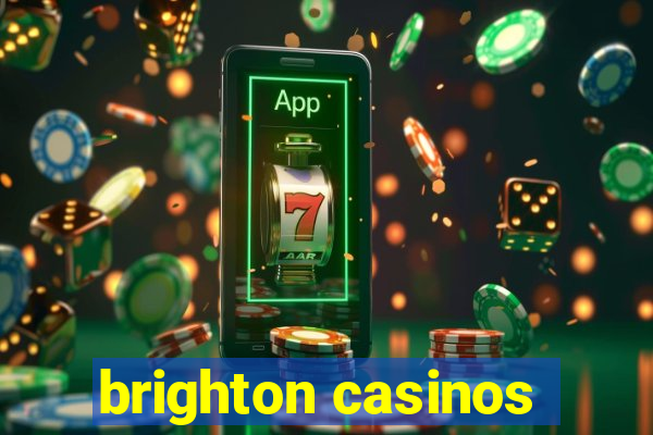 brighton casinos