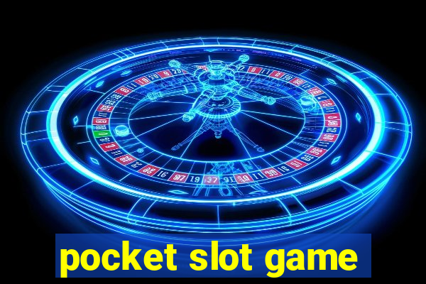 pocket slot game