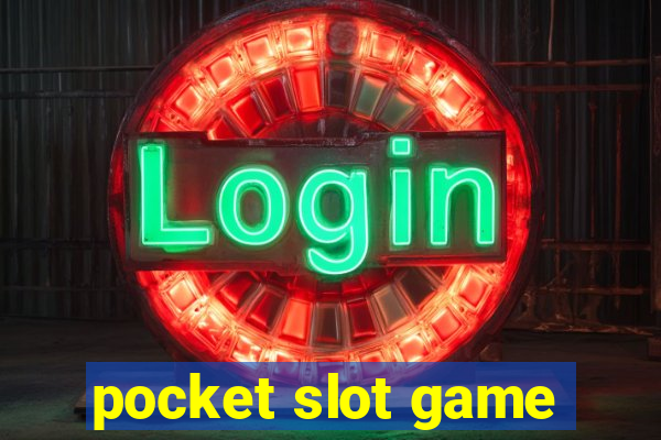 pocket slot game