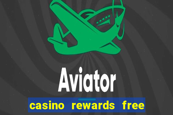 casino rewards free spins no deposit