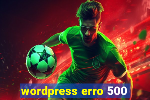 wordpress erro 500