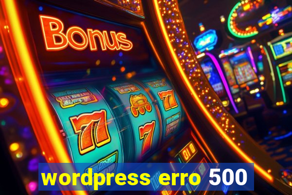 wordpress erro 500