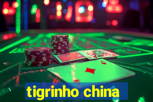 tigrinho china