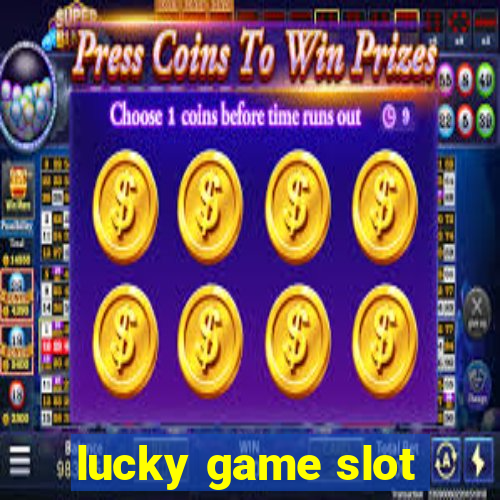 lucky game slot