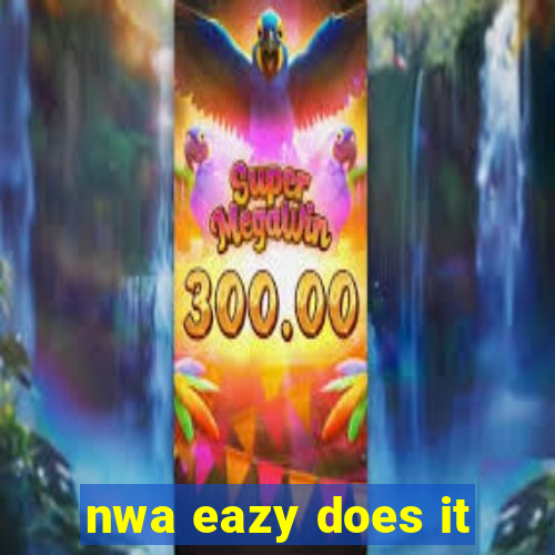 nwa eazy does it