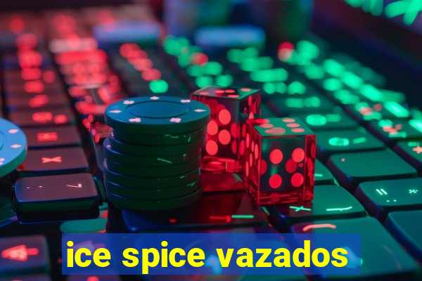 ice spice vazados