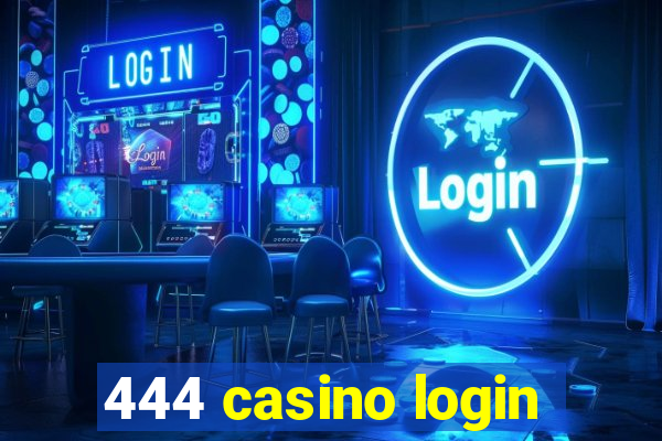 444 casino login