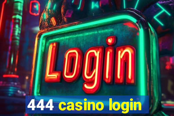 444 casino login