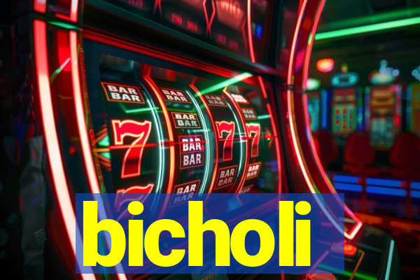 bicholi