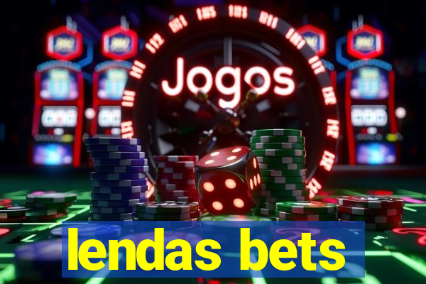 lendas bets