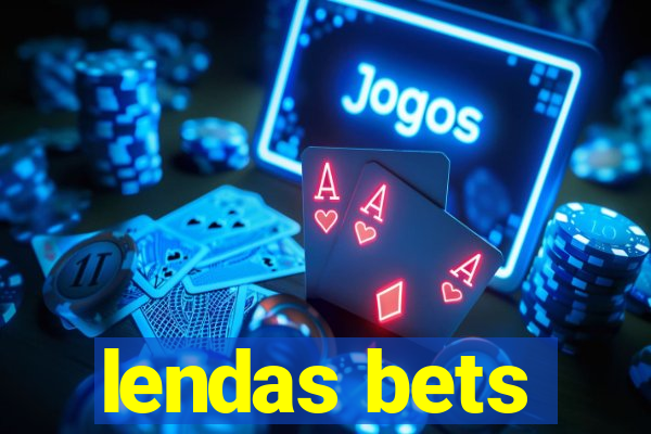 lendas bets