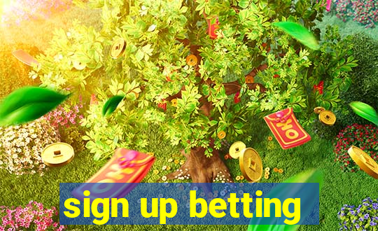 sign up betting