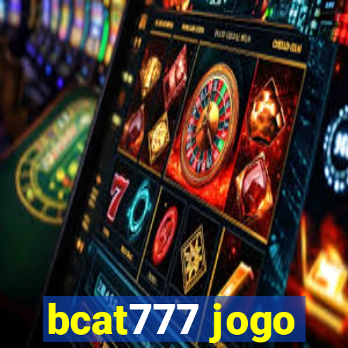 bcat777 jogo