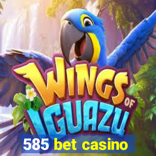 585 bet casino