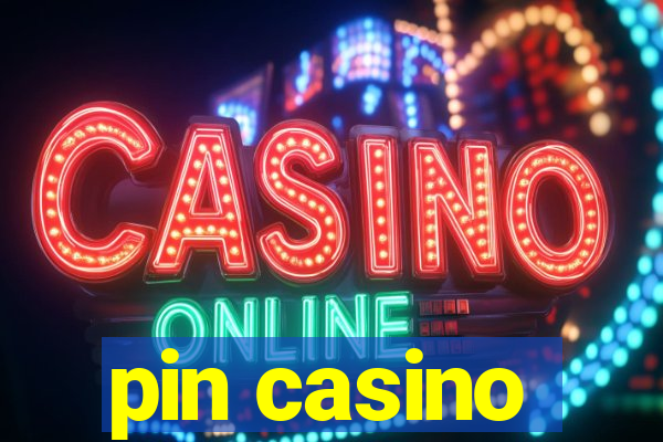 pin casino