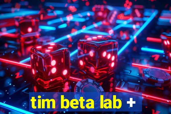 tim beta lab +