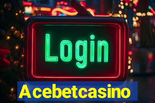 Acebetcasino