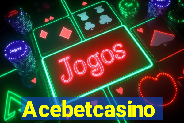 Acebetcasino