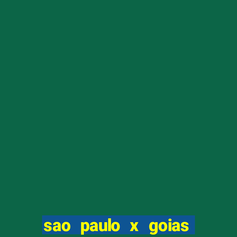 sao paulo x goias ao vivo