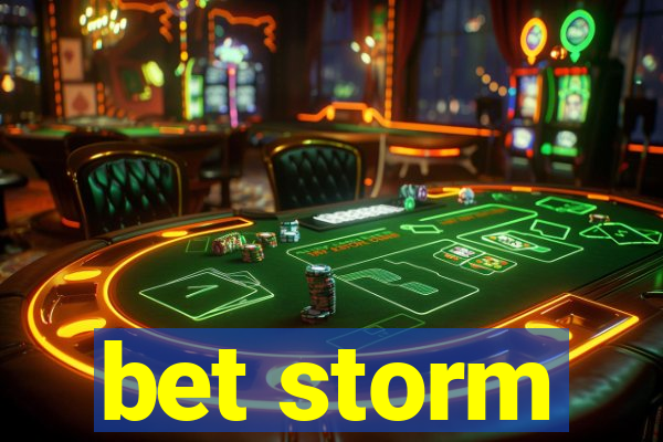 bet storm