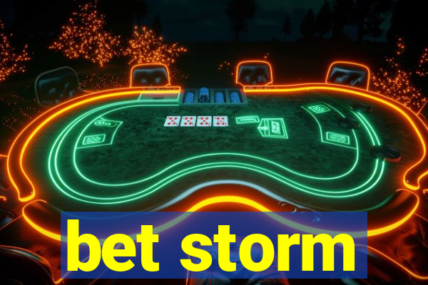 bet storm