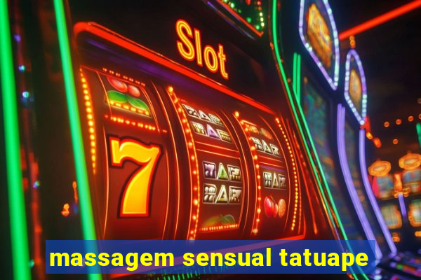 massagem sensual tatuape